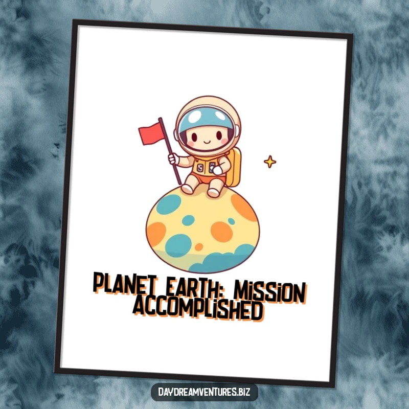 Funny Free Printable Wall Art of a cheerful space explorer planting a tiny flag on a vibrant, colorful planet, ready for exploration.