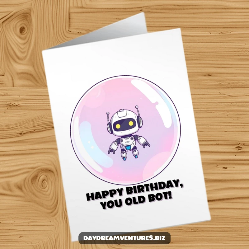 Cute Free Printable Birthday Card: A robot floats upwards on a giant bubble, sending cheerful birthday wishes.